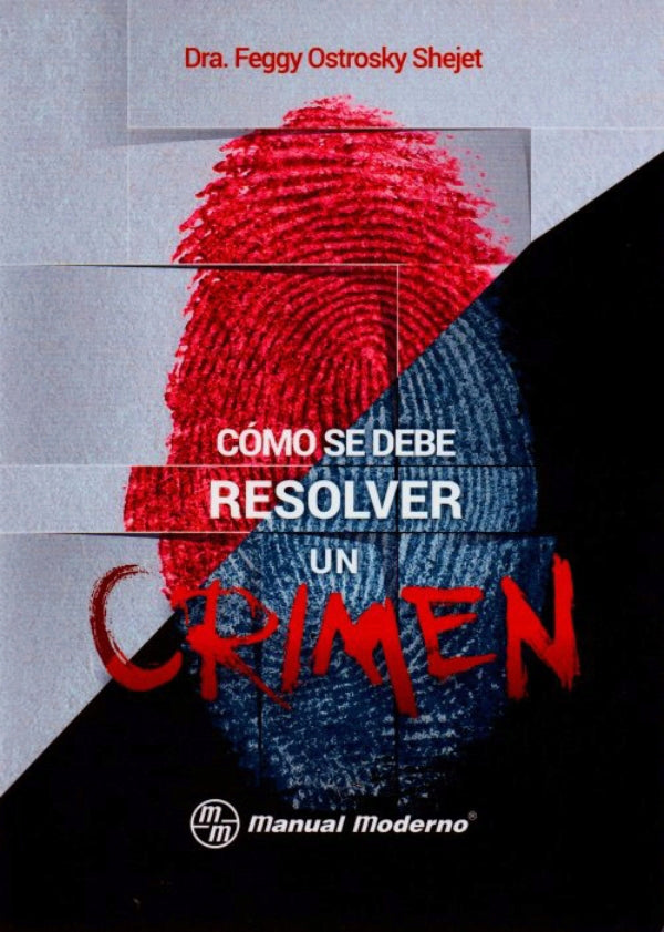 Ostrosky Shejet. Feggy. Cómo se debe resolver un crimen. 1a ed. 2017.