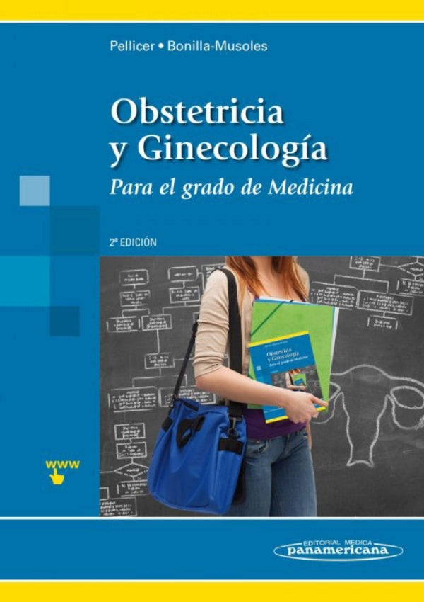 Pellicer Antonio. Obstetricia y Ginecología. Para el grado de medicina. 2a ed. 2014