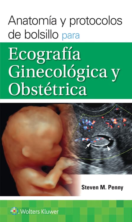Steven M. Penny. Anatomía y protocolos de bolsillo para ecografía ginecológica y obstétrica. 1a ed. 2026 ¡¡¡ NOVEDAD, NOVEDAD, NOVEDAD!!!