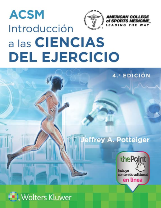 Potteiger A. Jeffrey. ACSM. Introducción a las Ciencias del Ejercicio. 4a ed. 2025 ¡¡¡NOVEDAD, NOVEDAD, NOVEDAD!!!