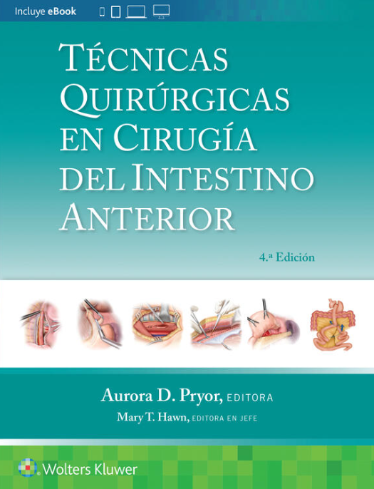 Pryor D. Aurora. Técnicas Quirúrgicas en Cirugía del Intestino Anterior.  4a ed. 2024 ¡¡¡NOVEDAD, NOVEDAD, NOVEDAD!!!