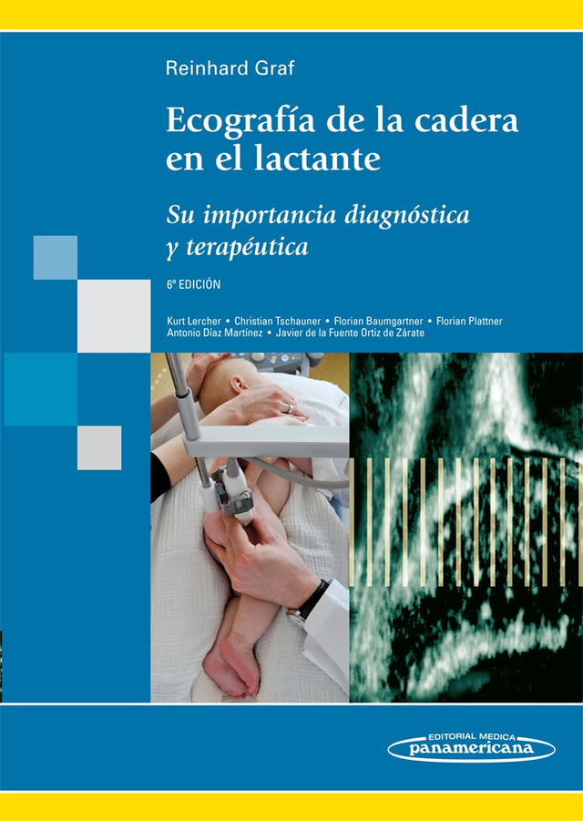 Reinhard Graf. Ecografía de la cadera en el lactante. Su importancia diagnóstica y terapéutica. 2a ed. 2011.