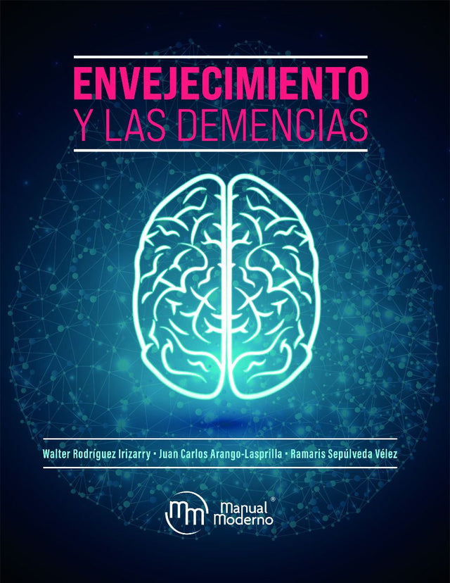Rodríguez Irizarry. Walter. Envejecimiento y las demencias. 1a ed. 2021.