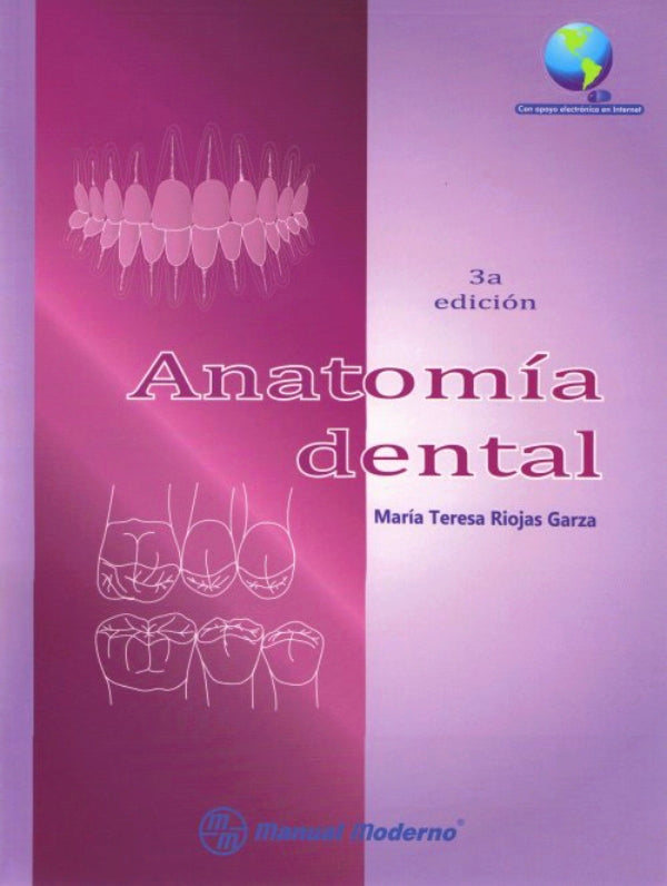 Riojas Garza. Maria Teresa. Anatomía dental. 3a ed. 2014.