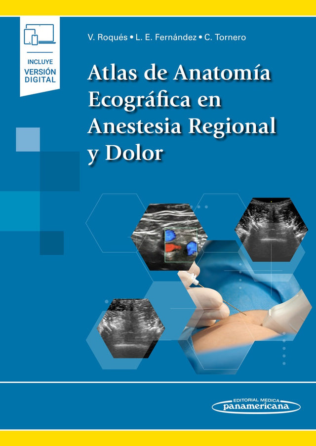 Roqués Escolar Vicente. Atlas de Anatomía Ecográfica en Anestesia Regional y Dolor. 1a ed. 2024 ¡¡¡NOVEDAD, NOVEDAD, NOVEDAD!!!