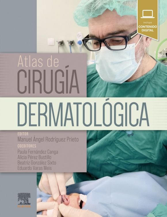 Rodríguez Prieto. Manuel Ángel. Atlas de Cirugía Dermatológica. 1ra ed. 2023
