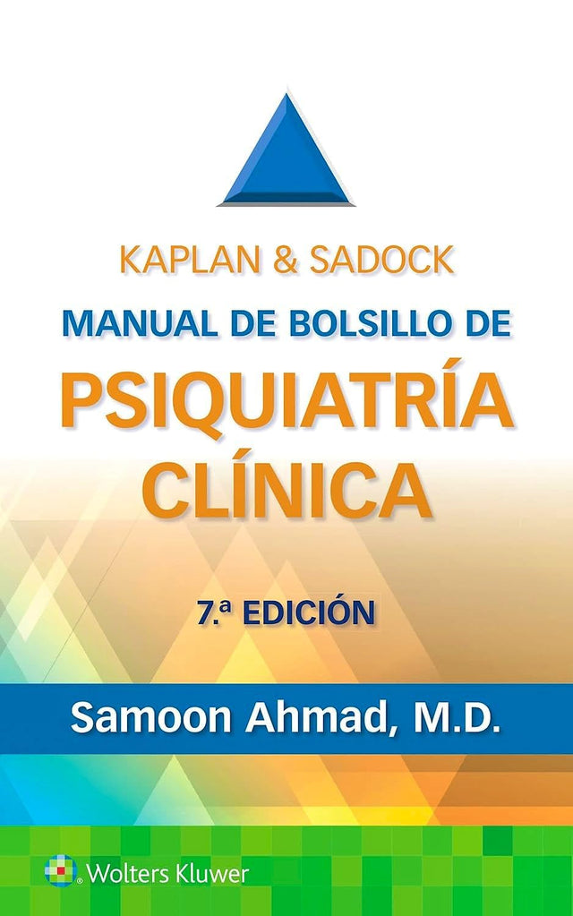 Samoon Ahmad M.D. Kaplan & Sadock. Manual de bolsillo de psiquiatría clínica. 7a ed. 2025