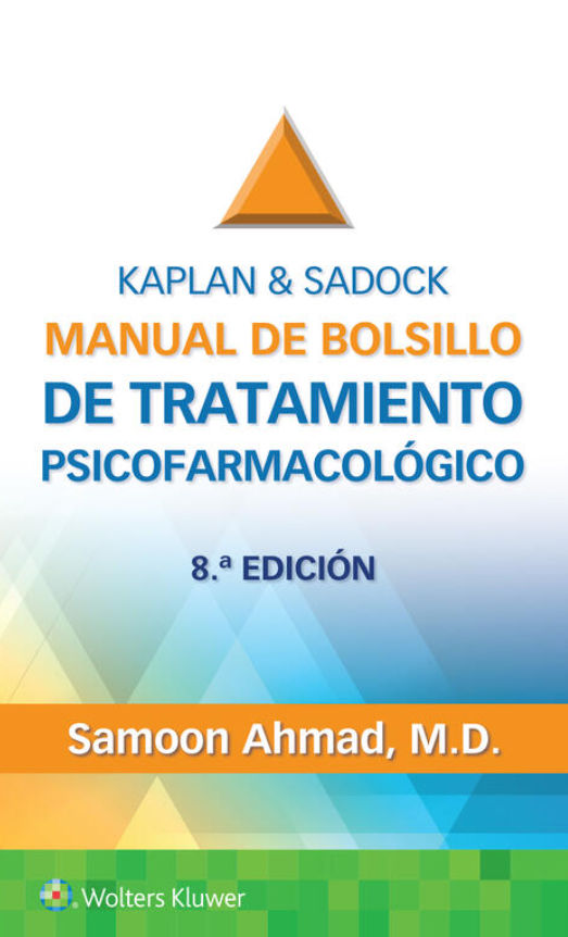 Ahmad Samoon. Kaplan & Sadock. Manual de Bolsillo de Tratamiento Psicofarmacológico. 8a ed. 2024