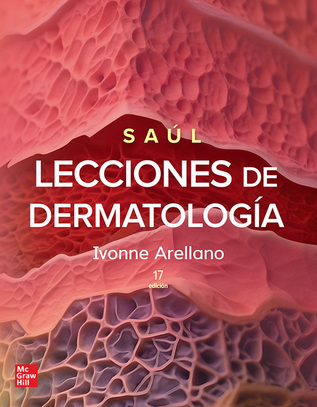 Arellano Ivonne. Saúl. Lecciones De Dermatología. 17a ed. 2024 ¡¡¡NOVEDAD, NOVEDAD, NOVEDAD!!!