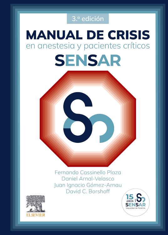 Cassinello Plaza Fernando. Manual de Crisis en Anestesia y Pacientes Críticos SENSAR. 3a ed. 2025
