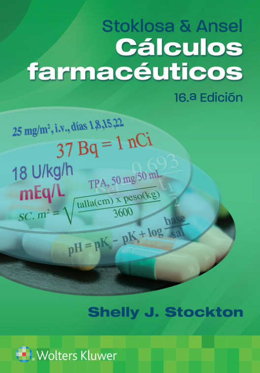 Stockton J. Shelly. Stoklosa y Ansel. Cálculos Farmacéuticos. 16a ed. 2024 ¡¡¡NOVEDAD, NOVEDAD, NOVEDAD!!!