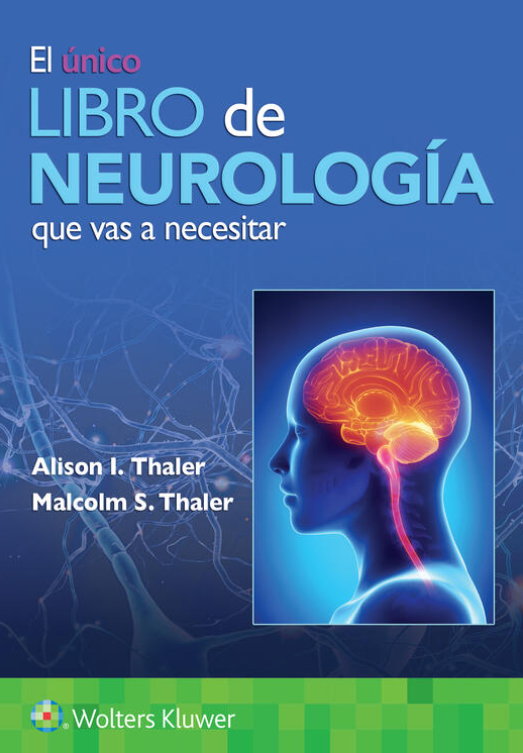 Thaler I. Alison. El Unico libro de Neurología que vas a necesitar. 1a ed. 2023