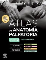 Tixa Serge. Atlas de anatomía palpatoria. Tomo 2. Miembro inferior. 6a ed. 2024