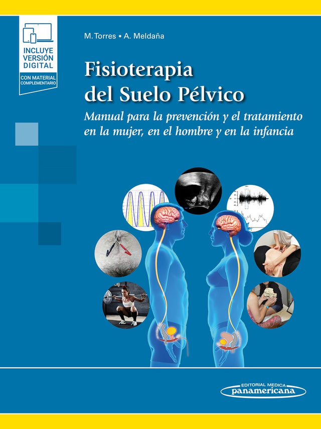 Torres Lacomba María. Fisioterapia del suelo pélvico. Manual para la prevención y el tratamiento en la mujer, en el hombre y en la infancia. 1a ed. 2022