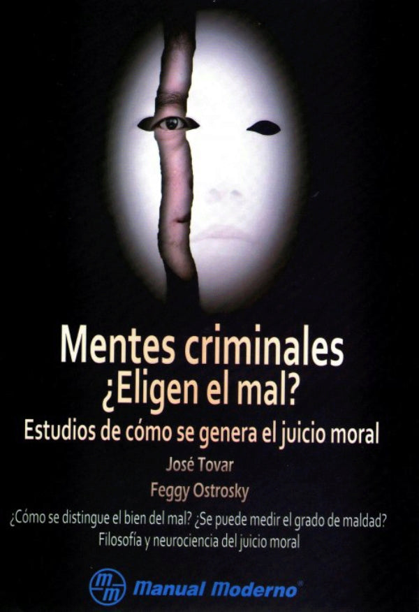 Tovar. José. Mentes criminales: ¿Eligen el mal?. 1a ed. 2013.