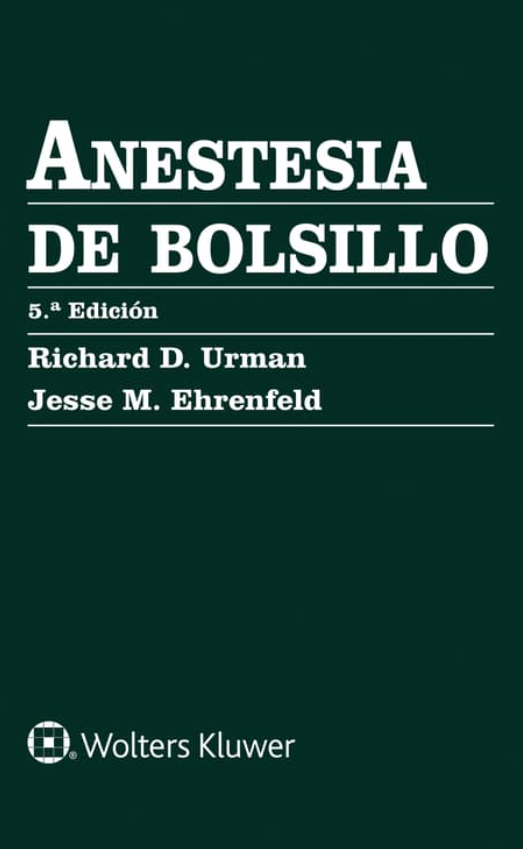 Urman D. Richard. Anestesia de Bolsillo. 5a ed. 2025