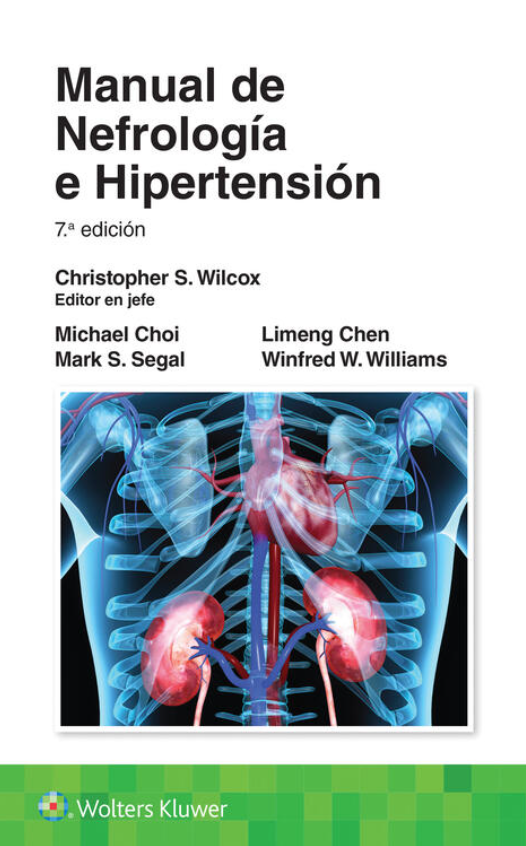 Wilcox S. Christopher. Manual de Nefrología e Hipertensión. 7a ed. 2023