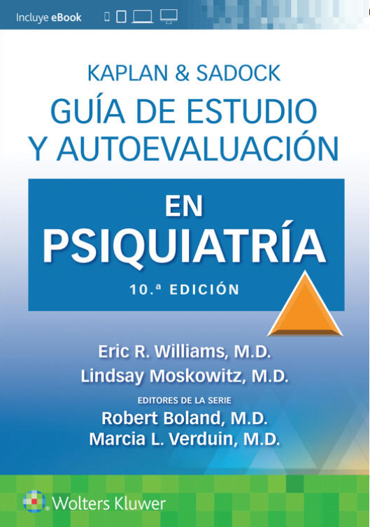 Williams. Eric Rashad. Kaplan & Sadock. Guía de Estudio y Autoevaluación en Psiquiatría. 10a ed. 2024 ¡¡¡NOVEDAD, NOVEDAD, NOVEDAD!!!