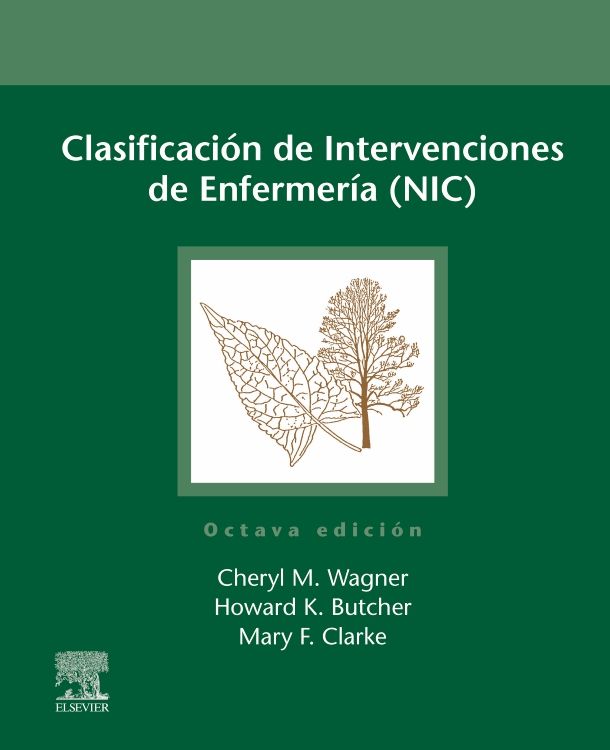 Wagner M. Cheryl.Clasificación de Intervenciones de Enfermería NIC. 8a ed. 2024