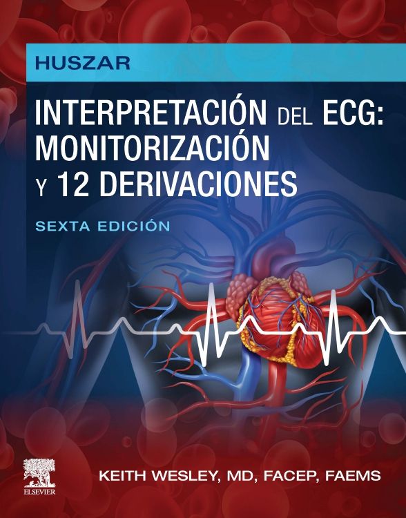 Wesley. Keith. Huszar. Interpretación del ECG: monitorización y 12 derivaciones 6ta ed. 2023