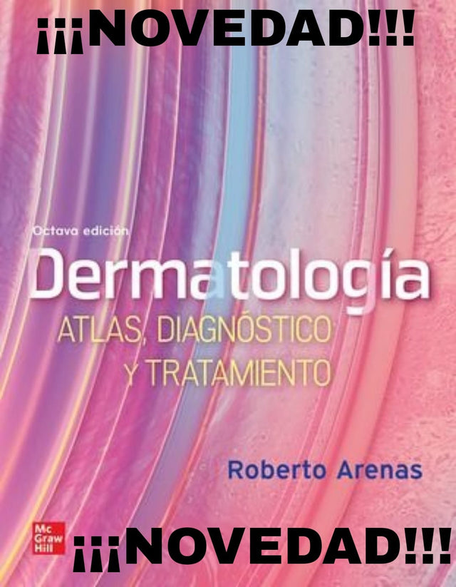 Arenas Guzmán Roberto. Dermatología. Atlas, Diagnóstico y Tratamiento. 8va. ed. 2023