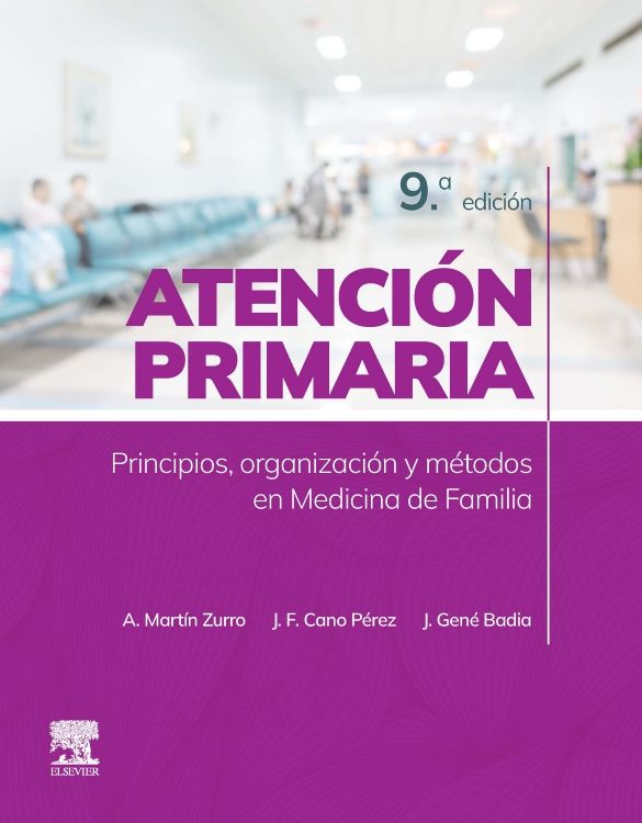 Martín Zurro Amando. Atención primaria. Principios, organización y métodos en medicina de familia. 9a ed.2024