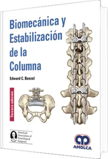 Edward C. Benzel. Biomecánica y Estabilización de la Columna.  3ra ed.2018