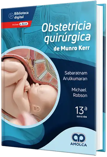 Sabaratnam Arulkumaran MD-PHD. Obstetricia quirúrgica de Munro Kerr, 13a ed.  2022