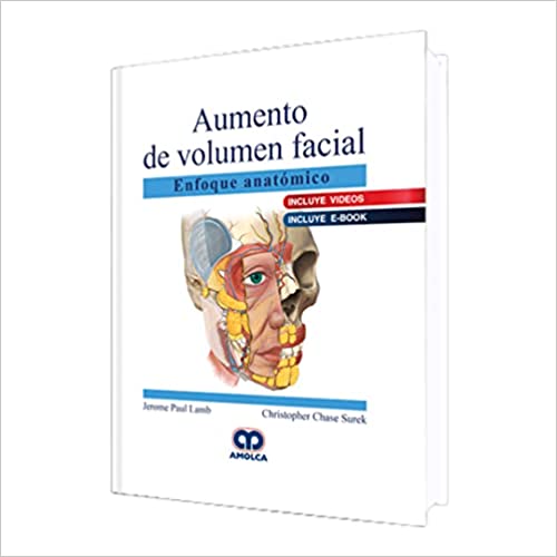 Jerome Paul Lamb Aumento de Volumen Facial. Enfoque Anatómico. Incluye E-book  y Videos  1ra ED. 2019