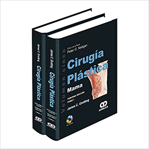 James C. Grotting  Cirugía Plástica Estética. Tercera Edición. Volumen Cinco. Tomos I - II. Incluye DVD  1ra ED. 2017