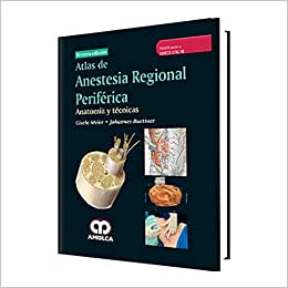 Gisela Meier Atlas de Anestesia Regional Periférica. Acceso a videos On-line 3ra 2017