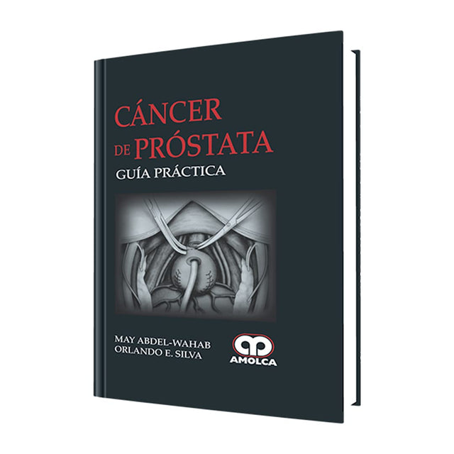 May Abdel-Wahab. Cáncer de Próstata. Guía Práctica. 1a. ed. 2010
