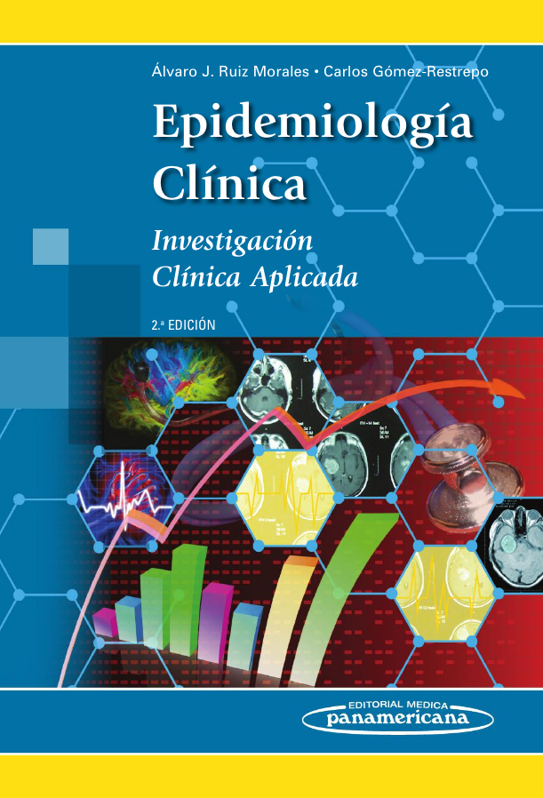 Ruiz Morales. Álvaro. Epidemiología Clínica. 2a ed. 2015.