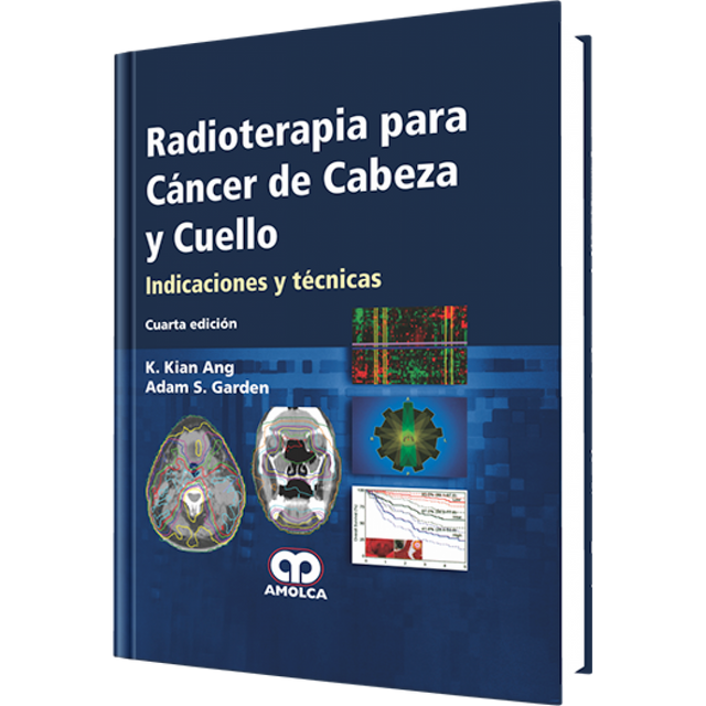 K. Kian Ang. Radioterapia para Cáncer de Cabeza y Cuello. 1a. ed. 2013
