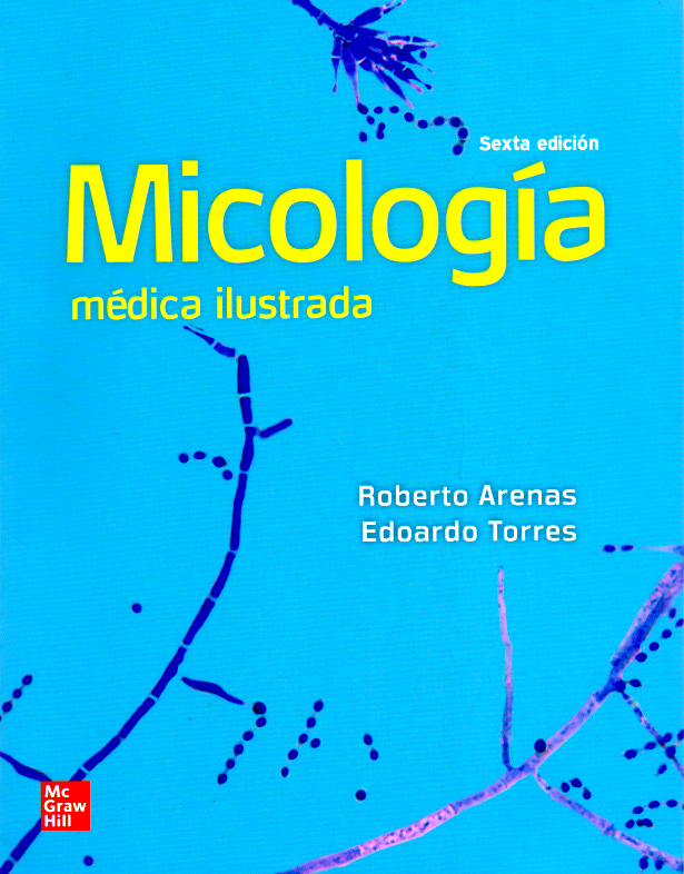 Arenas Roberto. Micología medica ilustrada. 6a ed. 2019