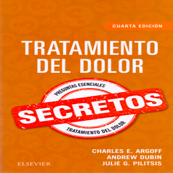 Argoff, C.E., Tratamiento del dolor. Secretos 4 ed. © 2019