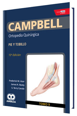 Frederick M. Azar. Ortopedia  Quirúrgica. Pie y Tobillo. Incluye e-Book y Videos. 13a. ed. 2019