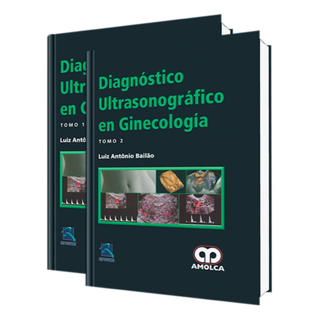 Luiz Antônio Bailão. Diagnóstico Ultrasonográfico en Ginecología. Tomos I - II. 1a. 2015