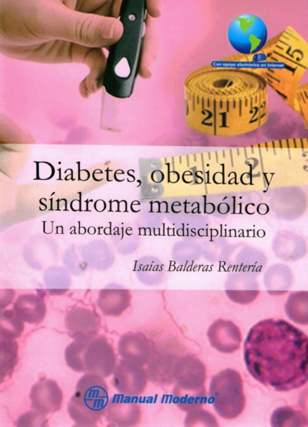 Balderas Rentería Isaías. Diabetes, obesidad y síndrome metabólico. 1a ed. 2015
