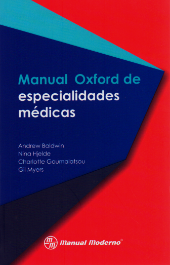 Baldwin. Andrew. Manual Oxford de especialidades médicas. 1a ed. 2018