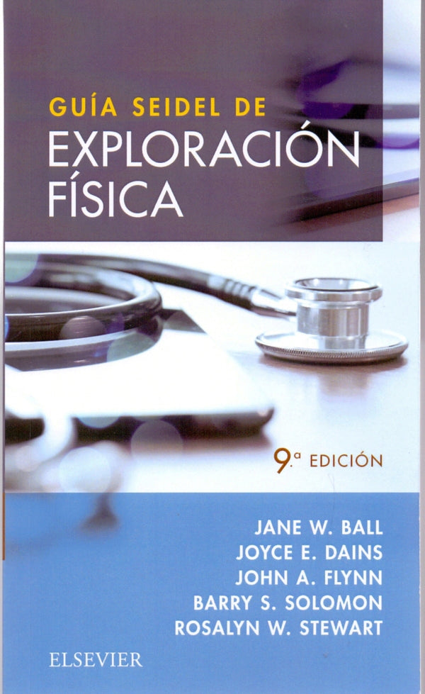 Ball, J.W., Guía Seidel de exploración física 9 ed. © 2019 R 2019