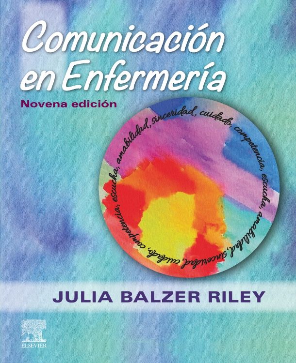 Balzer Riley, J.B., Comunicación en Enfermería 9 ed. © 2021