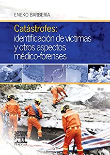 Barbería Marcalain, E., Catástrofes: identificación de víctimas y otros aspectos médico-forenses. 1a ed. © 2015