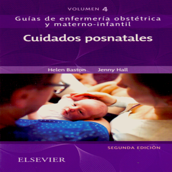 Baston, H., Cuidados posnatales 2 ed. vol. 4 © 2018