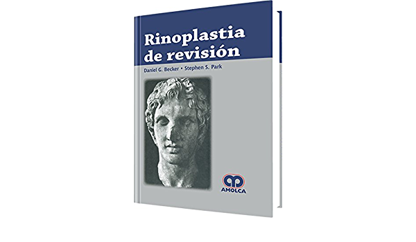 Daniel G. Becker. Rinoplastía de Revisión. 1a. ed. 2009