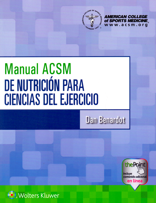 Benardot. Dan. Manual ACSM de nutrición para ciencias del ejercicio. 1a. ed. 2020