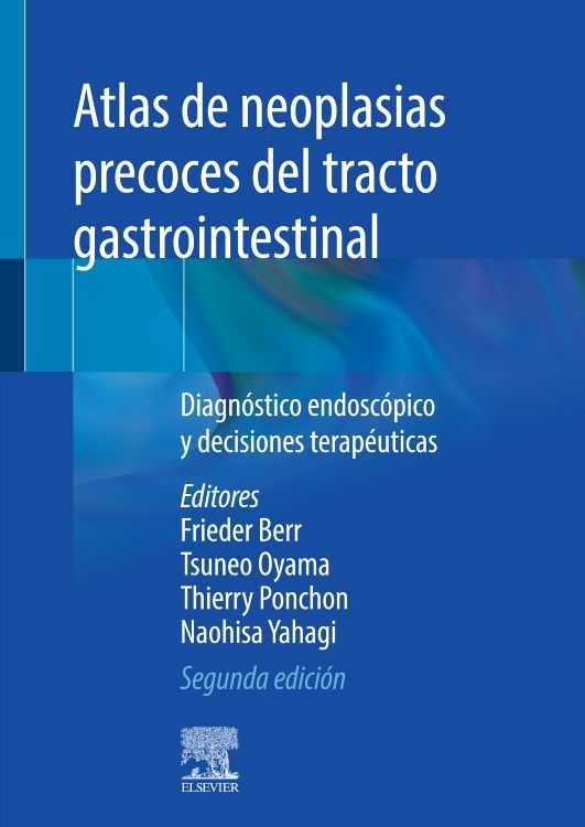 Berr, F., Atlas de neoplasias precoces del tracto gastrointestinal 2 ed. © 2021