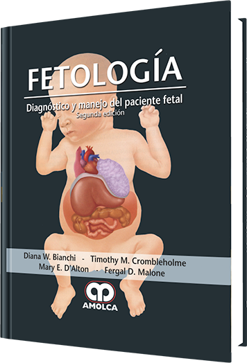 Diana Bianchi. Fetología. Diagnóstico y Manejo del Paciente Fetal. 2a ed. 2014