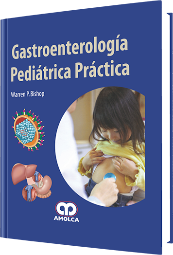 Warren P. Bishop. Gastroenterología Pediátrica Práctica. 1ra ed. 2012
