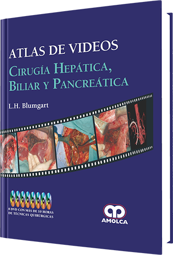 Leslie H. Blumgart. Atlas de Videos - Cirugía Hepática, Biliar y Pancreática. 1ra ed. 2012